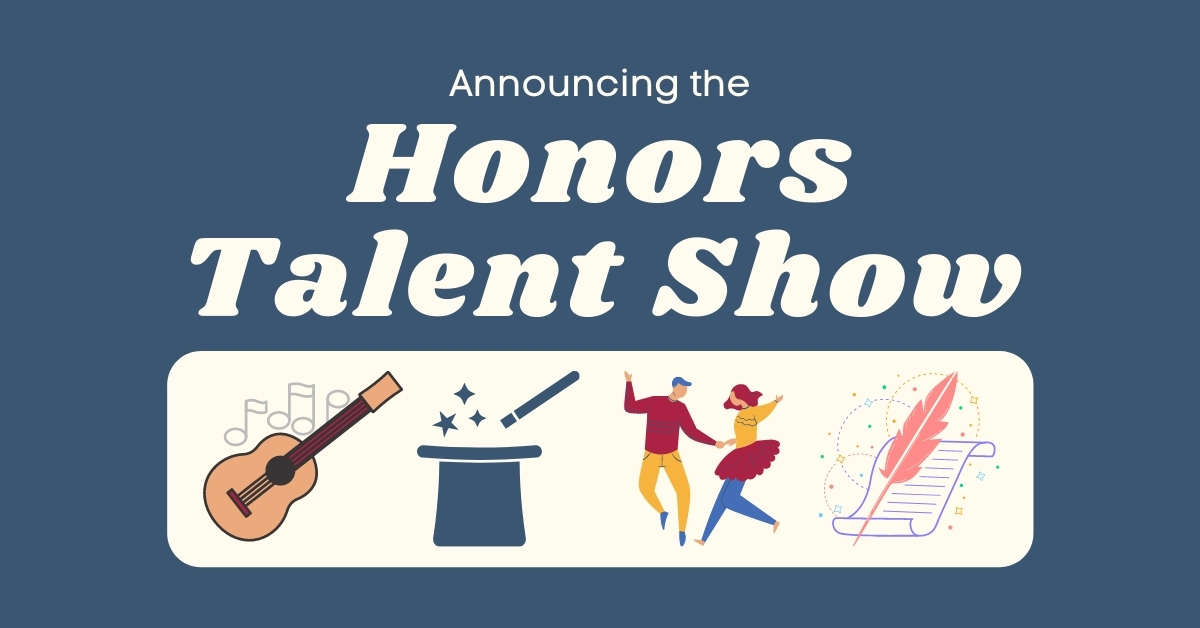 Announcing the Honors Talent Show