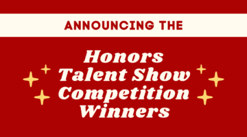 Announcing the Honors Talent Show Competition Winners