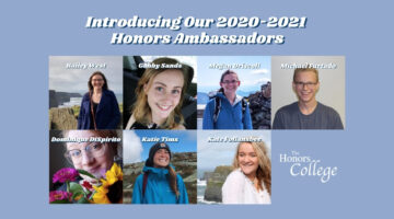 A collage of photos of the Honors Ambassadors. Clockwise from top: Bailey West, Gabby Sands, Katie Tims, Megan Driscoll, Dominique DiSpirito, Michael Furtado, Kate Follansbee